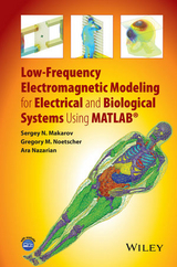 Low-Frequency Electromagnetic Modeling for Electrical and Biological Systems Using MATLAB -  Sergey N. Makarov,  Ara Nazarian,  Gregory M. Noetscher