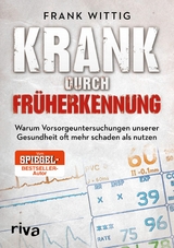 Krank durch Früherkennung -  Frank Wittig