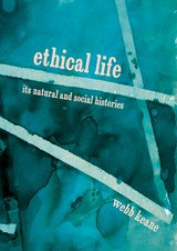 Ethical Life - Webb Keane