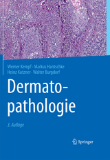 Dermatopathologie - Werner Kempf, Markus Hantschke, Heinz Kutzner, Walter Burgdorf