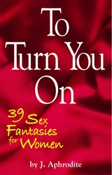 To Turn You On -  J. Aphrodite