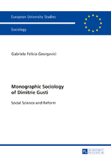 Monographic Sociology of Dimitrie Gusti - Gabriela Georgevici