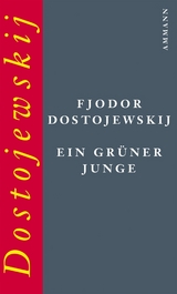 Ein grüner Junge - Dostojewskij, Fjodor