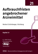 Pharmazeut. Ringtaschenbuch Bd. 21 Aufbrauchfristen angebrochener Arzneimittel - Norbert Schönberger