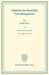 Lehrbuch des deutschen Verwaltungsrechts. - Georg Meyer