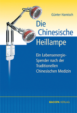 Die Chinesische Heillampe - Günter Harnisch