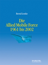 Die Allied Mobile Force 1961 bis 2002 -  Bernd Lemke