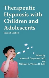Therapeutic Hypnosis with Children and Adolescents - Sugarman, Laurence L; Wester II, William
