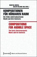 Kompositionen für hörbaren Raum / Compositions for Audible Space - 