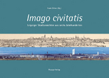 Imago civitatis - Leipziger Stadtansichten aus sechs Jahrhunderten - 