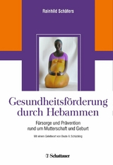 Gesundheitsförderung durch Hebammen - Rainhild Schäfers