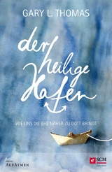 Der heilige Hafen -  Gary L. Thomas