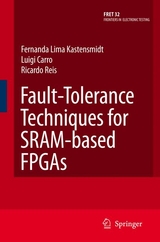 Fault-Tolerance Techniques for SRAM-Based FPGAs - Fernanda Lima Kastensmidt, Ricardo Reis