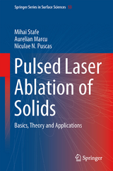 Pulsed Laser Ablation of Solids - Mihai Stafe, Aurelian Marcu, Niculae N. Puscas