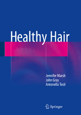 Healthy Hair - Jennifer Mary Marsh, John Gray, Antonella Tosti