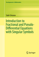 Introduction to Fractional and Pseudo-Differential Equations with Singular Symbols - Sabir Umarov