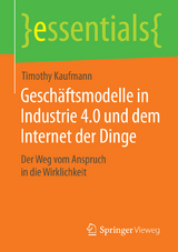 Geschäftsmodelle in Industrie 4.0 und dem Internet der Dinge - Timothy Kaufmann