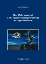 Täter-Opfer-Ausgleich und Schadenswiedergutmachung im Jugendstrafrecht - Anna Wopperer