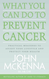 What You Can Do to Prevent Cancer -  John McKenna