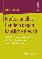 Professionelles Handeln gegen häusliche Gewalt - Katrin Lehmann