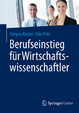 Berufseinstieg für Wirtschaftswissenschaftler - Hergen Riedel, Elke Pohl