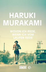 Wovon ich rede, wenn ich vom Laufen rede -  Haruki Murakami