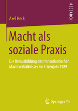 Macht als soziale Praxis - Axel Heck