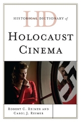 Historical Dictionary of Holocaust Cinema - Robert C. Reimer, Carol J. Reimer