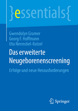 Das erweiterte Neugeborenenscreening - Gwendolyn Gramer, Georg F. Hoffmann, Uta Nennstiel-Ratzel