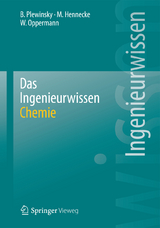 Das Ingenieurwissen: Chemie - Bodo Plewinsky, Manfred Hennecke, Wilhelm Oppermann
