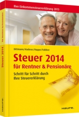 Steuer 2014 für Rentner und Pensionäre - Dittmann, Willi; Haderer, Dieter; Happe, Rüdiger; Fuldner, Ulrike