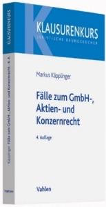 Fälle zum GmbH-, Aktien- und Konzernrecht - Käpplinger, Markus