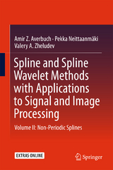 Spline and Spline Wavelet Methods with Applications to Signal and Image Processing - Amir Z. Averbuch, Pekka Neittaanmäki, Valery A. Zheludev