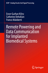 Remote Powering and Data Communication for Implanted Biomedical Systems - Enver Gurhan Kilinc, Catherine Dehollain, Franco Maloberti