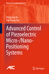 Advanced Control of Piezoelectric Micro-/Nano-Positioning Systems - Qingsong Xu, Kok Kiong Tan