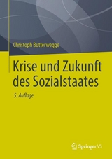 Krise und Zukunft des Sozialstaates - Butterwegge, Christoph