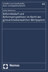 Reformbedarf und Reformperspektiven im Recht der girosammelverwahrten Wertpapiere - Fabian Beckmann