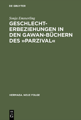 Geschlechterbeziehungen in den Gawan-Büchern des »Parzival« - Sonja Emmerling