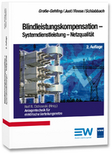 Blindleistungskompensation - Systemdienstleistung - Netzqualität - Martin Große-Gehling, Wolfgang Just, Jürgen Reese, Jürgen Schlabbach