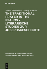 The Traditional Prayer in the Psalms / Literarische Studien zur Josephsgeschichte - Anneli Aejmelaeus, Ludwig Schmidt