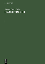 Johann Georg Helm: Frachtrecht. I - Johann Georg Helm