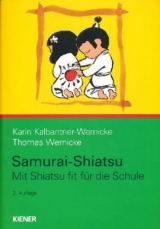 Samurai-Shiatsu - Kalbantner-Wernicke, Karin; Wernicke, Thomas