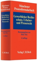 Münchener Prozessformularbuch / Münchener Prozessformularbuch Bd. 5: Gewerblicher Rechtsschutz, Urheber- und Presserecht - Mes, Peter