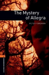 Oxford Bookworms Library: Level 2:: The Mystery of Allegra - Foreman, Peter