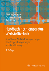 Handbuch Hochtemperatur-Werkstofftechnik - Hans Jürgen Maier, Thomas Niendorf, Ralf Bürgel