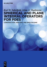 Spherical and Plane Integral Operators for PDEs - Karl K. Sabelfeld, Irina A. Shalimova