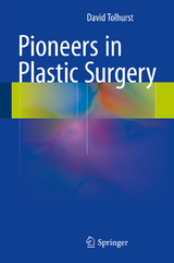 Pioneers in Plastic Surgery - David Tolhurst