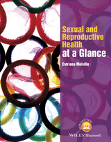 Sexual and Reproductive Health at a Glance - Catriona Melville