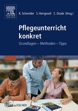 Pflegeunterricht konkret - Lüke, Marion; Schneider, Kordula; Herrgesell, Sandra; Drude, Carsten