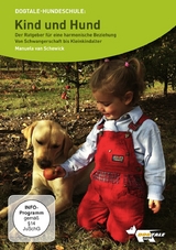 Kind und Hund- Der Ratgeber für eine harmonische Beziehung - Manuela van Schewick, Ralf Alef